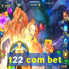 t22 com bet